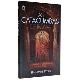 As Catacumbas de Roma | Benjamin Scott