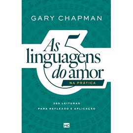 As Cinco Linguagens do Amor na Prática | Gary Chapman