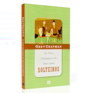 As Cinco Linguagens do Amor para Solteiros | Gary Chapman