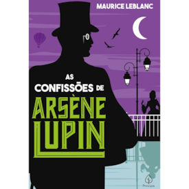 As confissões de Arsene Lupin | Maurice Leblanc