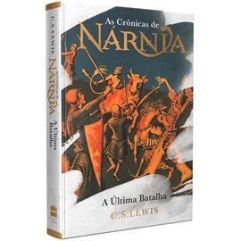 As Crônicas de Nárnia | A Última Batalha | C.S. Lewis