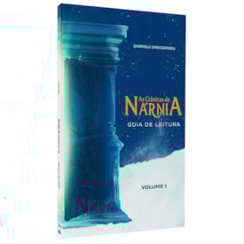As Crônicas de Nárnia | Guia de Leitura Volume 1 | Gabriele Greggersen