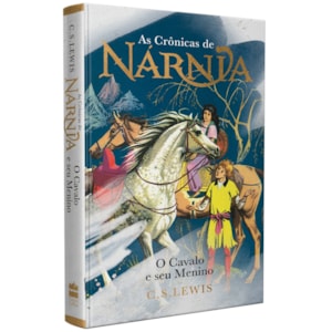 As Crônicas de Nárnia | O Cavalo e seu Menino | C. S. Lewis