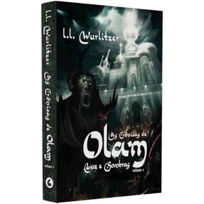 As Crônicas De Olam Volume 1 | Luz E Sombras | L. L. Wurlitzer