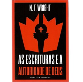 As escrituras e a autoridade de Deus | N. T. Wright