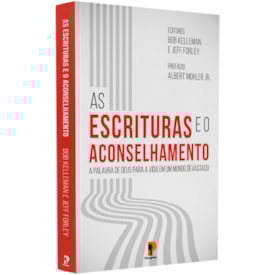 As Escrituras e o Aconsenlhamento | Bob Kellemen e Jeff Forley
