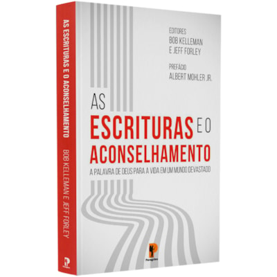 As Escrituras e o Aconsenlhamento | Bob Kellemen e Jeff Forley