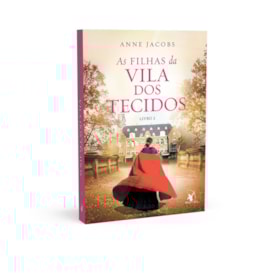As Filhas da Vila dos Tecidos | 
                                Anne Jacobs