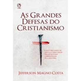 As Grandes Defesas do Cristianismo | Jefferson Magno Costa