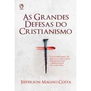 As Grandes Defesas do Cristianismo | Jefferson Magno Costa