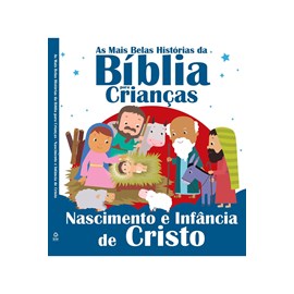 As Mais Belas Historias da Biblia para Criancas 01 - Nascimento e Infancia de Cristo