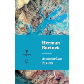 As maravilhas de Deus | Herman Bavinck