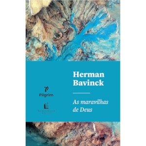As maravilhas de Deus | Herman Bavinck