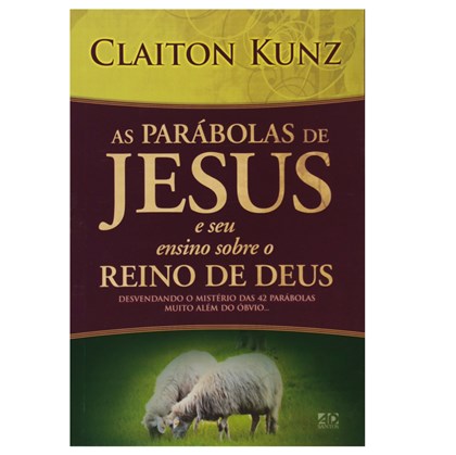 As Parábolas de Jesus | Claiton Kunz