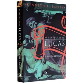 As Parábolas de Lucas | Kenneth E. Bailey