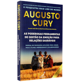 As Poderosas Ferramentas de Gestão da Emoção para Relações Saudáveis | Augusto Cury