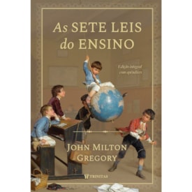 As Sete Leis do Ensino | John Milton Gregory