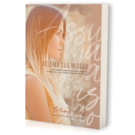 Assuma sua Missão | Bethany Hicks