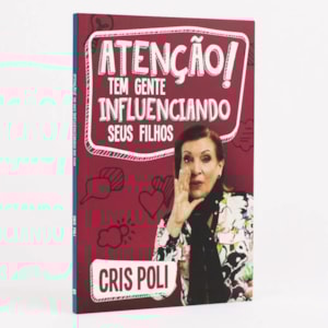 Segunda imagem do produto Atenção! Tem gente Influenciando Seus Filhos | Cris Poli