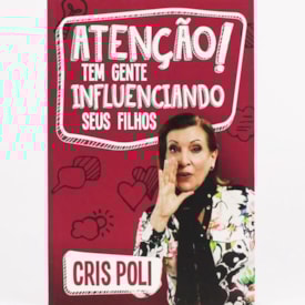 Atenção! Tem gente Influenciando Seus Filhos | Cris Poli