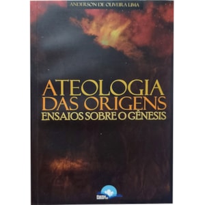 Ateologia das Origens | Aderson de Oliveira Lima
