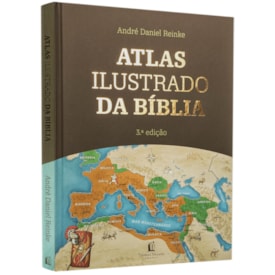 Atlas Ilustrado da Bíblia | André Daniel Reinke