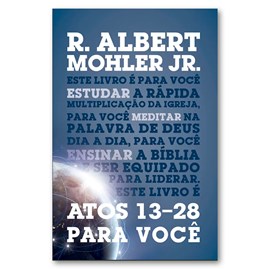 Atos 13-28 para você | R. Albert Mohler Jr.