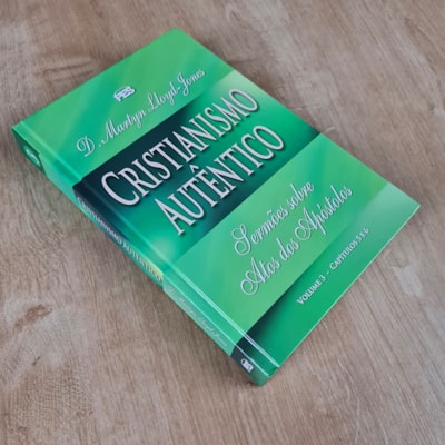 Segunda imagem do produto Atos - Cristianismo Autêntico Vol. 3 | D. Martyn Lloyd-Jones | Capa Dura