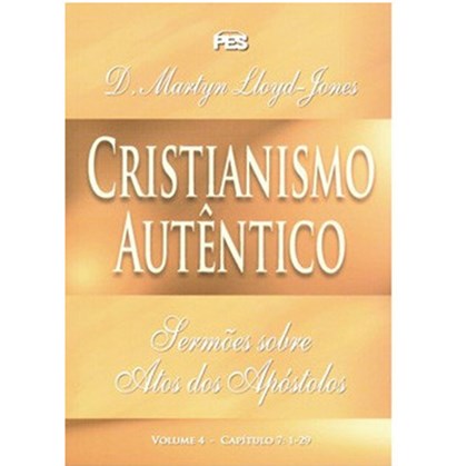 Atos - Cristianismo Autêntico Vol. 4 | D. Martyn Lloyd-Jones | Capa Brochura