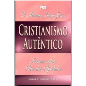Atos - Cristianismo Autêntico Vol. 5 | D. Martyn Lloyd-Jones | Capa Brochura