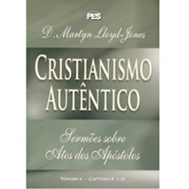 Atos - Cristianismo Autêntico Vol. 6 | D. Martyn Lloyd-Jones | Capa Brochura