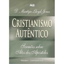 Atos - Cristianismo Autêntico Vol. 6 | D. Martyn Lloyd-Jones | Capa Dura