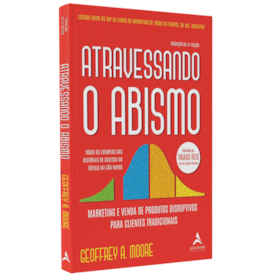 Atravessando o Abismo | Geofrey A. Moore