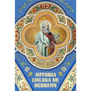 Autoria Lucana de Hebreus | David Allen