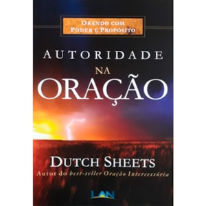 Autoridade na Oração | Dutch Sheets