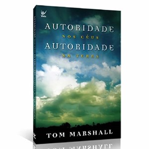 Autoridade nos Céus, Autoridade na Terra | Tom Marshall
