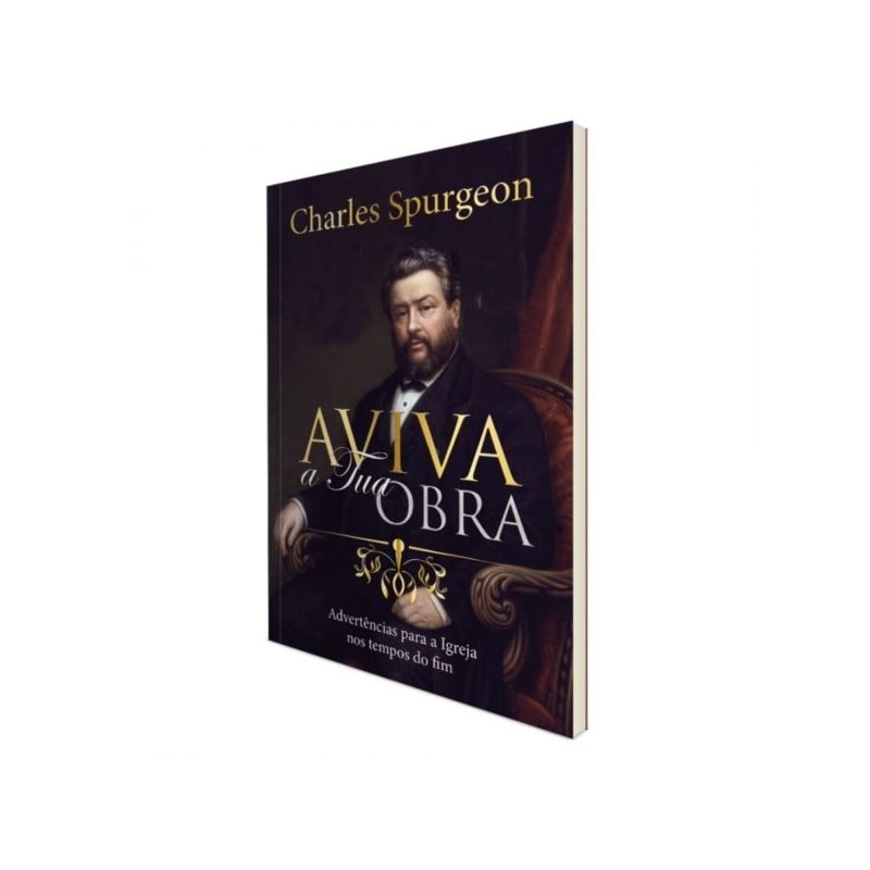 Aviva Senhor A Tua Obra No Meio Dos Anos Aviva a Tua Obra | C. H. Spurgeon - Plenitude Distribuidora
