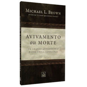 Avivamento ou Morte | Michael L. Brown