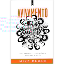 Avivamento Uma Perspectiva Profética do Mover de Deus | Mike Duque