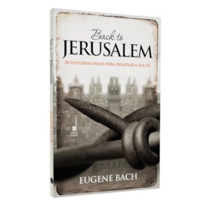 Back to Jerusalem | Eugene Bach