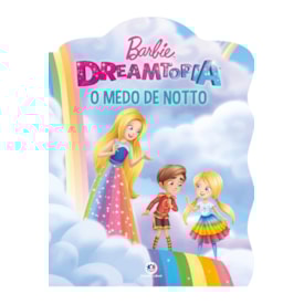 Barbie Dreamtopia | O Medo de Notto