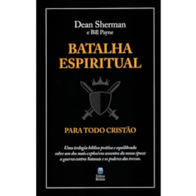 Batalha Espiritual Para Todo Cristão | Dean Sharman e Bill Payne