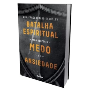 Segunda imagem do produto Batalha Espiritual para Vencer o Medo e a Ansiedade | Carol Peters-tanksley