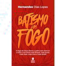 Batismo com Fogo | Hernandes Dias Lopes