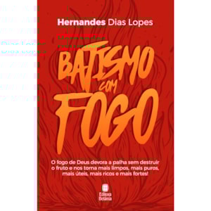 Batismo com Fogo | Hernandes Dias Lopes