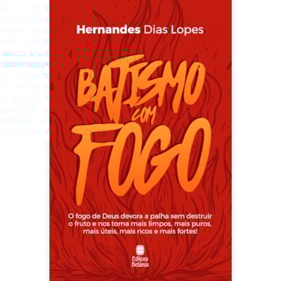Batismo com Fogo | Hernandes Dias Lopes