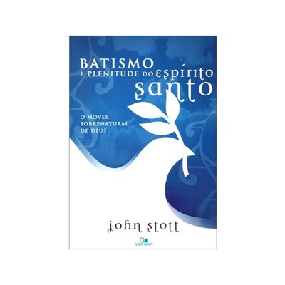 Segunda imagem do produto Batismo e Plenitude do Espírito Santo | John Stott