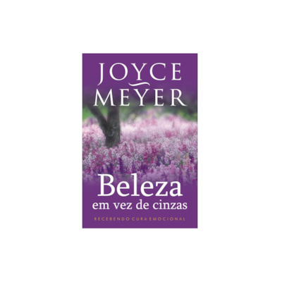 Segunda imagem do produto Beleza em Vez de Cinzas | Joyce Meyer