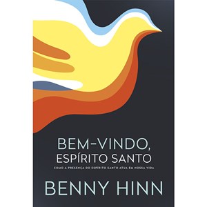 Bem-vindo, Espírito Santo | Benny Hinn