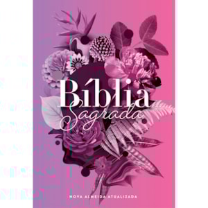 Bíblia Buque Flores Roxo | NAA | Letra Normal | Capa Dura